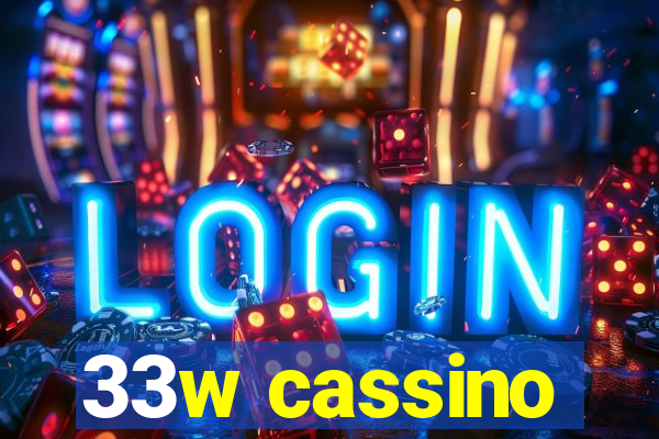 33w cassino